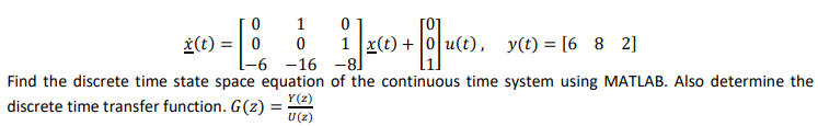 0 1 T 0 0 0 1 X T 9 U E T Y T 682 16 Find The Discrete Time State Space Equation Of The Continu 1