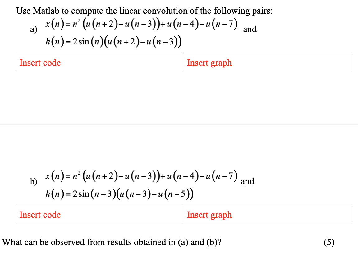 Use Matlab To Compute The Linear Convolution Of The Following Pairs X N N U N 2 U N 3 U N 4 U N 7 A And H N 2 S 1