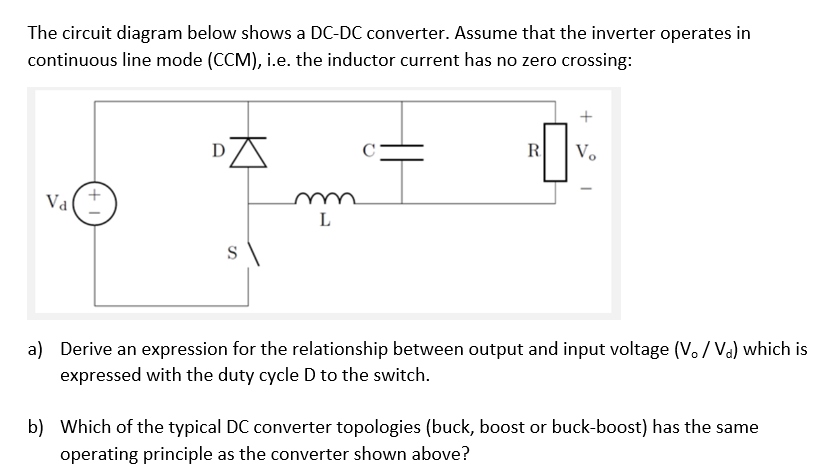 The Circuit Diagram Below Shows A Dc Dc Converter Assume That The Inverter Operates In Continuous Line Mode Ccm I E 1