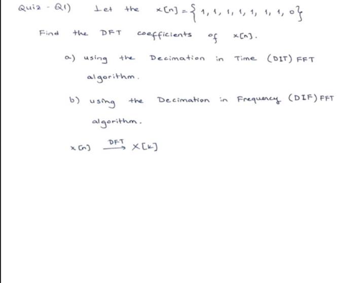 Quiz Q1 Find Let Dft The A Using The B Using The Algorithm The Algorithm X 1 5 6 5 1 4 4 0 X N 1 1