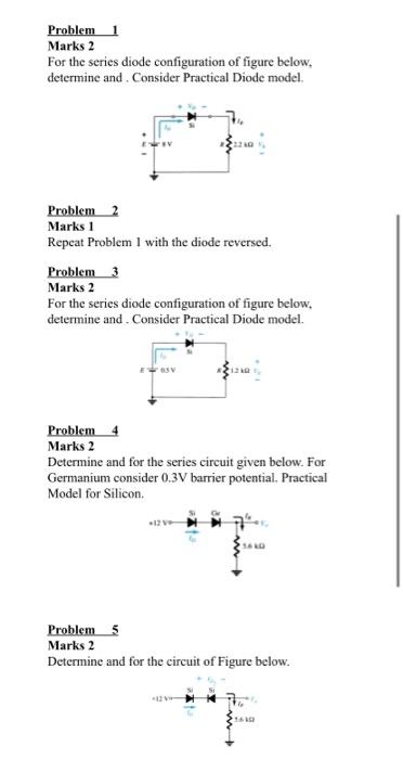 Problem Marks 2 For The Series Diode Configuration Of Figure Below Determine And Consider Practical Diode Model 2240 1