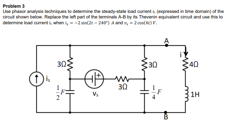 Problem 3 Use Phasor Analysis Techniques To Determine The Steady State Load Current I Expressed In Time Domain Of The 1