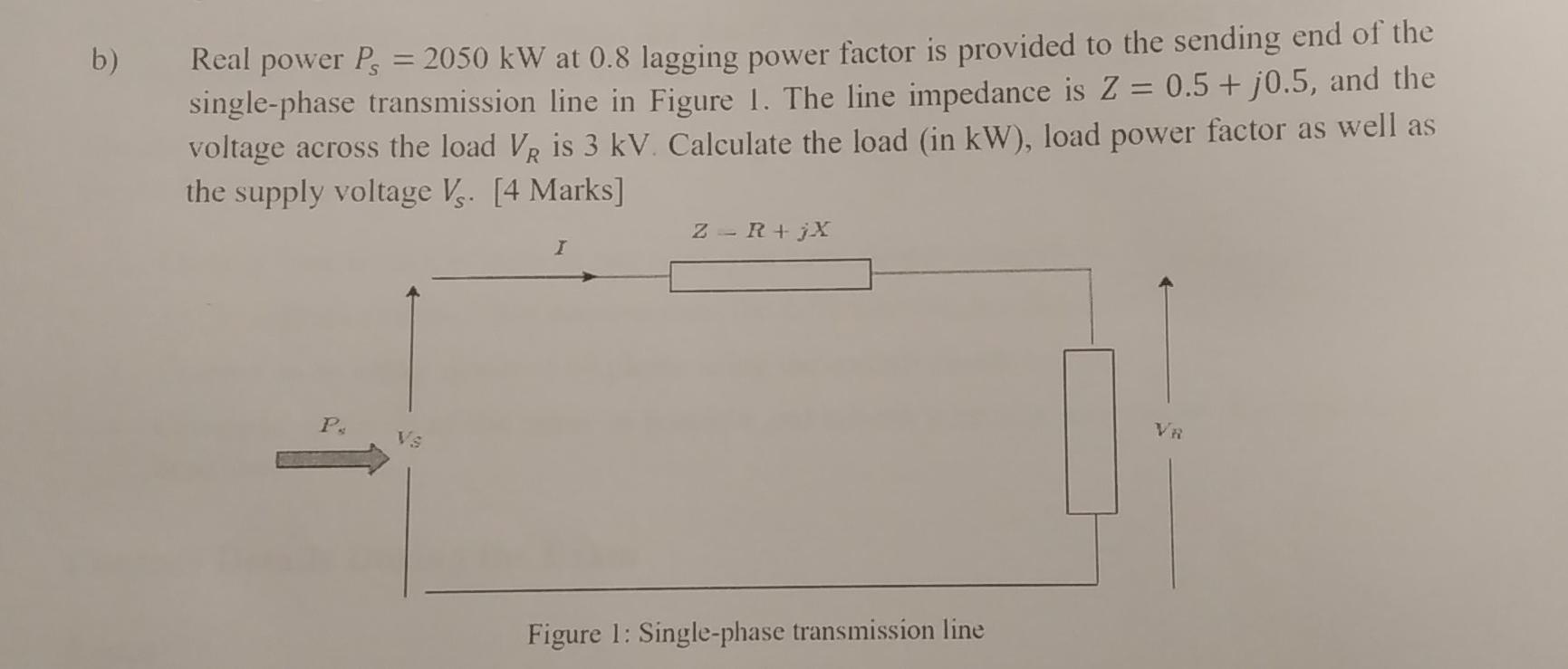 B Real Power P 2050 Kw At 0 8 Lagging Power Factor Is Provided To The Sending End Of The Single Phase Transmission L 1