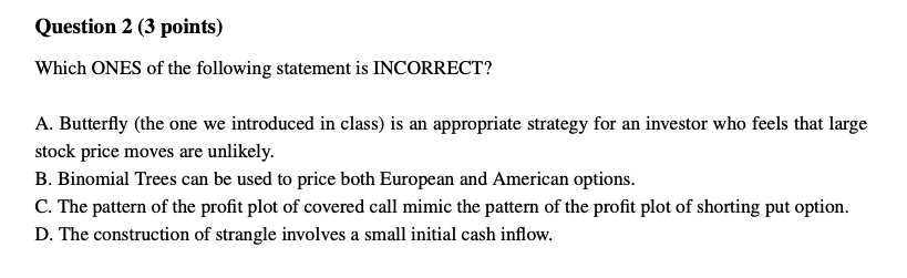 Question 2 3 Points Which Ones Of The Following Statement Is Incorrect A Butterfly The One We Introduced In Class 1
