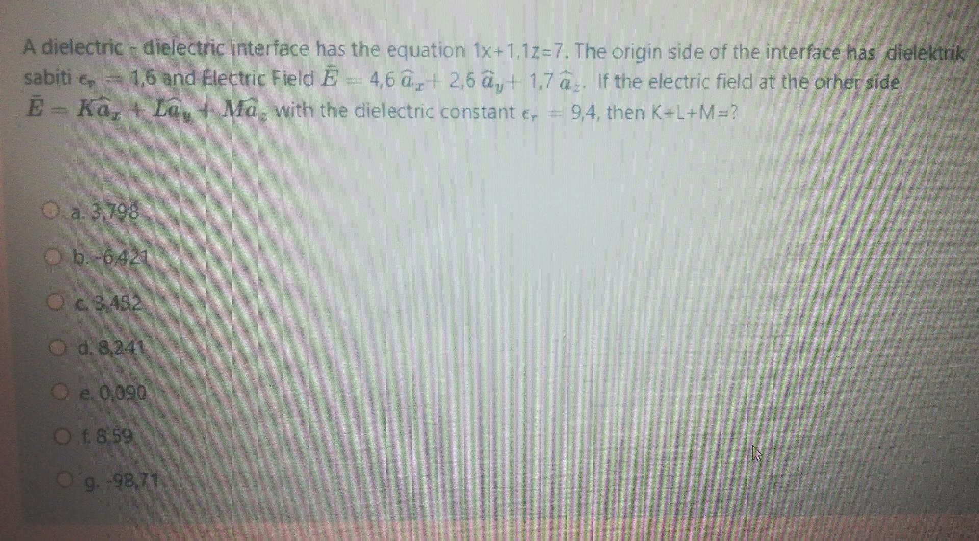 A Dielectric Dielectric Interface Has The Equation 1x 1 1z 7 The Origin Side Of The Interface Has Dielektrik Sabiti E 1