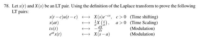 78 Let X T And X S Be An Lt Pair Using The Definition Of The Laplace Transform To Prove The Following Lt Pairs X T 1