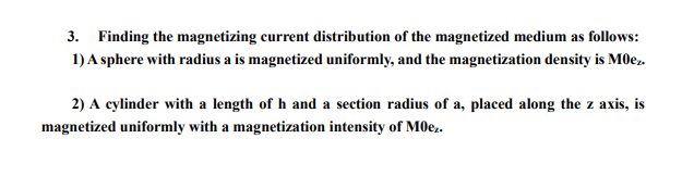 3 Finding The Magnetizing Current Distribution Of The Magnetized Medium As Follows 1 A Sphere With Radius A Is Magnet 1