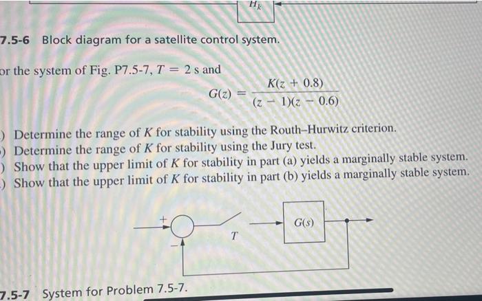 Hk 7 5 6 Block Diagram For A Satellite Control System Or The System Of Fig P7 5 7 T 2 S And G Z K Z 0 8 Z 1