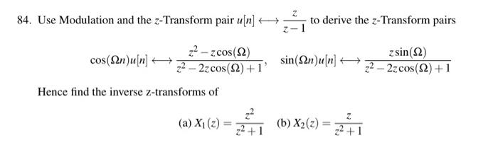 To Sin N U N Z B X2 2 22 1 84 Use Modulation And The Z Transform Pair U N Cos N U N Z Zcos 22 2 1