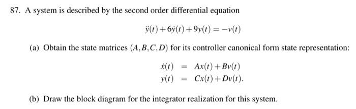 87 A System Is Described By The Second Order Differential Equation Y T 6y T 9y T V 1 A Obtain The State Matr 1