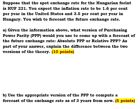 Suppose That The Spot Exchange Rate For The Hungarian Forint Is Huf 221 You Expect The Inflation Rate To Be 1 6 Per Cen 1