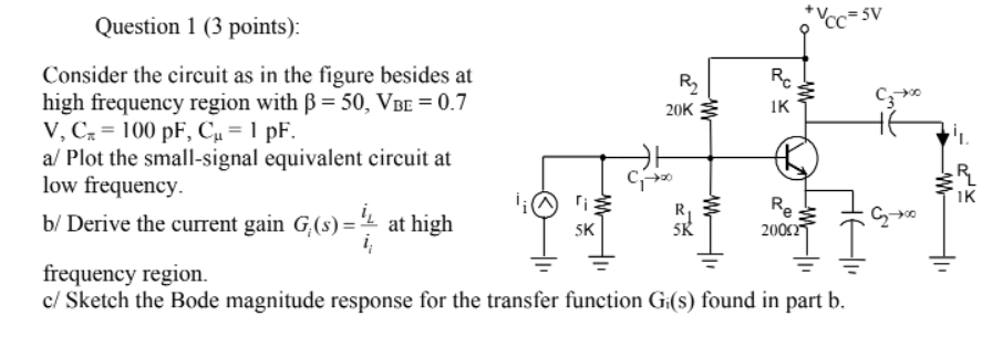 Ww Question 1 3 Points Consider The Circuit As In The Figure Besides At High Frequency Region With Ss 50 Vbe 0 7 1