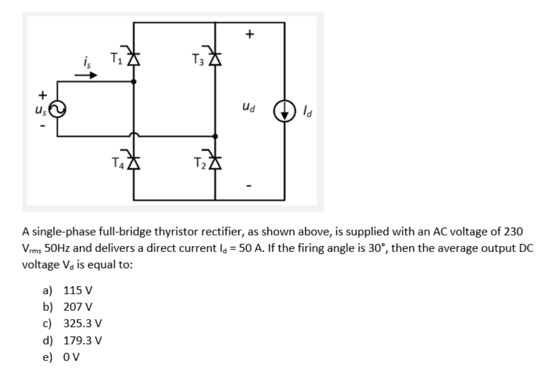 T T3 Ud Us La T A Single Phase Full Bridge Thyristor Rectifier As Shown Above Is Supplied With An Ac Voltage Of 23 1