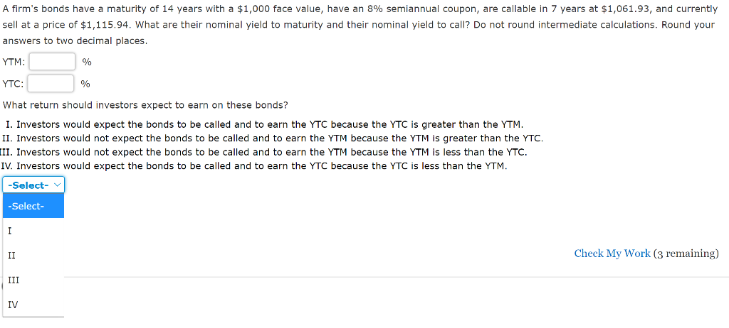 A Firm S Bonds Have A Maturity Of 14 Years With A 1 000 Face Value Have An 8 Semiannual Coupon Are Callable In 7 Yea 1
