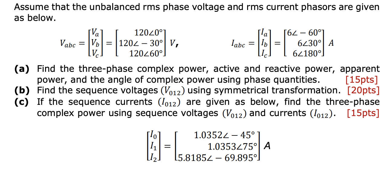 Assume That The Unbalanced Rms Phase Voltage And Rms Current Phasors Are Given As Below 12020 A 62 60 1 6230 A Labc 1