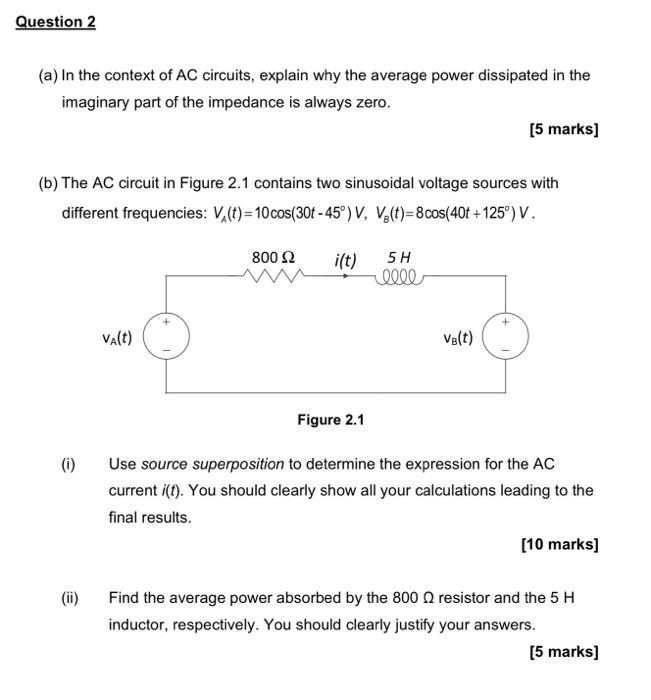 Question 2 A In The Context Of Ac Circuits Explain Why The Average Power Dissipated In The Imaginary Part Of The Impe 1