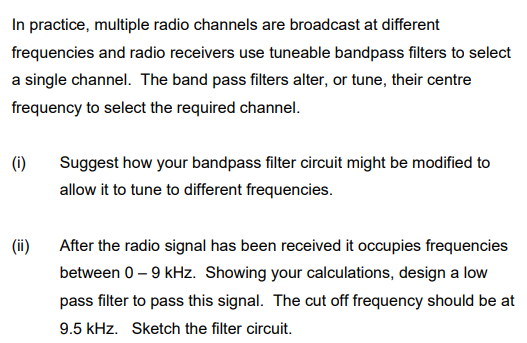 In Practice Multiple Radio Channels Are Broadcast At Different Frequencies And Radio Receivers Use Tuneable Bandpass Fi 1