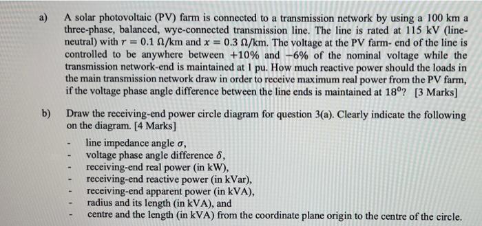 A A Solar Photovoltaic Pv Farm Is Connected To A Transmission Network By Using A 100 Km A Three Phase Balanced Wye 1