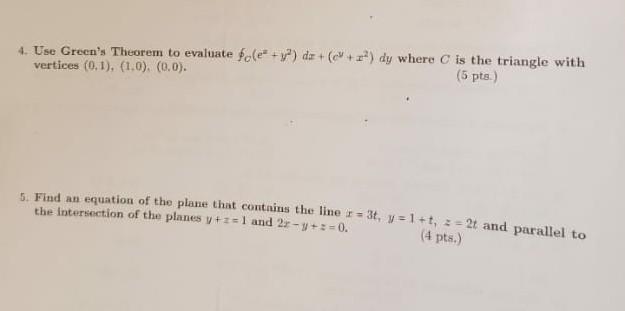 4 Use Green S Theorem To Evaluate F E Y Dz Dy Where C Is The Triangle With Vertices 0 1 1 0 0 0 5 P 1
