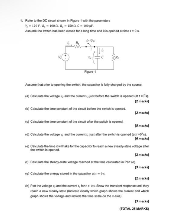 1 Refer To The Dc Circuit Shown In Figure 1 With The Parameters V 120 V R 100 Ft R 150 F C 100 Uf Assume 1