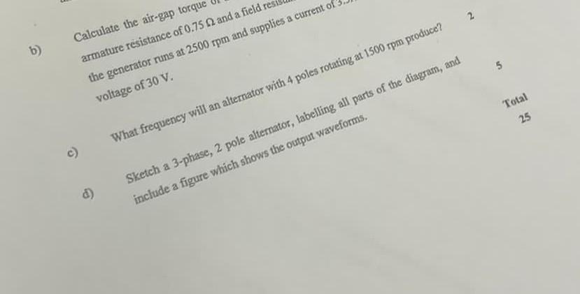 B Calculate The Air Gap Torque Armature Resistance Of 0 75 02 And A Field The Generator Runs At 2500 Rpm And Supplies A 1