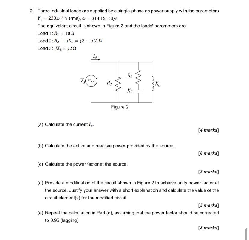 2 Three Industrial Loads Are Supplied By A Single Phase Ac Power Supply With The Parameters Vs 23020 V Rms W 31 1