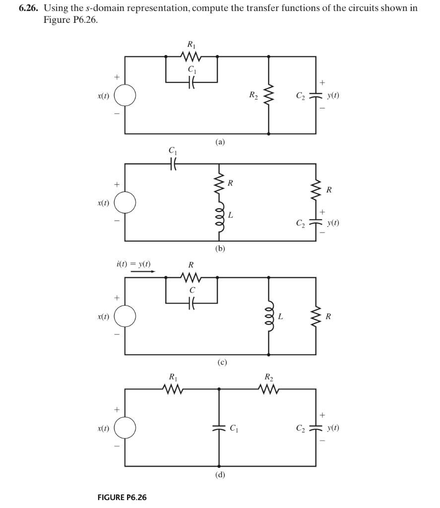 6 26 Using The S Domain Representation Compute The Transfer Functions Of The Circuits Shown In Figure P6 26 R X 1 1