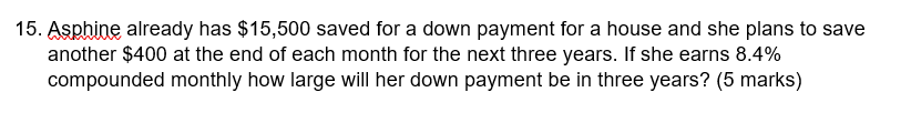 15 Asphine Already Has 15 500 Saved For A Down Payment For A House And She Plans To Save Another 400 At The End Of Ea 1