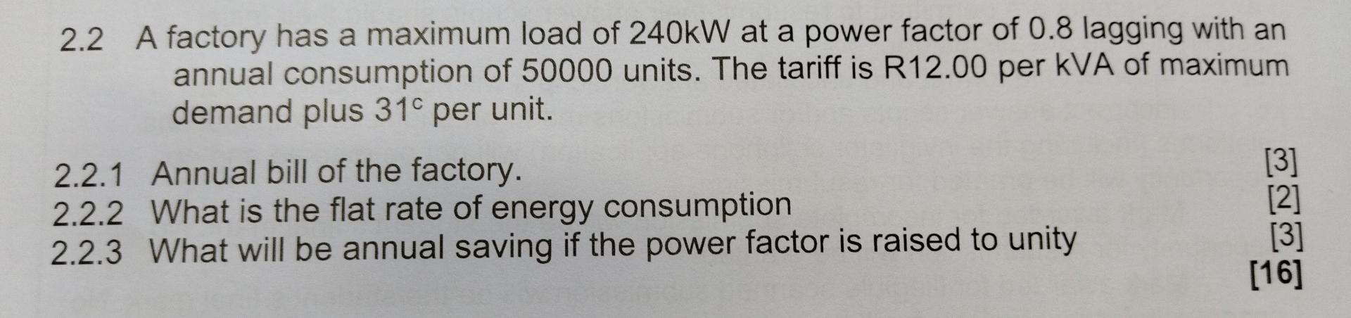2 2 A Factory Has A Maximum Load Of 240kw At A Power Factor Of 0 8 Lagging W Annual Consumption Of 50000 Units The Tari 2