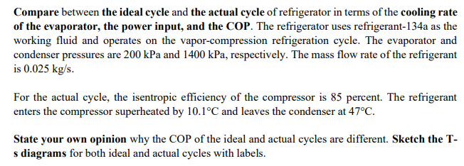 Compare Between The Ideal Cycle And The Actual Cycle Of Refrigerator In Terms Of The Cooling Rate Of The Evaporator The 1