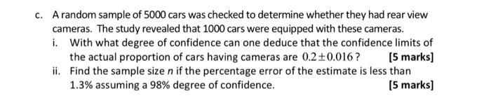 C A Random Sample Of 5000 Cars Was Checked To Determine Whether They Had Rear View Cameras The Study Revealed That 100 1