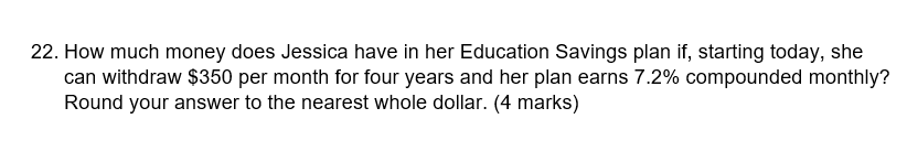22 How Much Money Does Jessica Have In Her Education Savings Plan If Starting Today She Can Withdraw 350 Per Month F 1