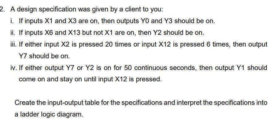 2 A Design Specification Was Given By A Client To You I If Inputs X1 And X3 Are On Then Outputs Yo And Y3 Should Be 1