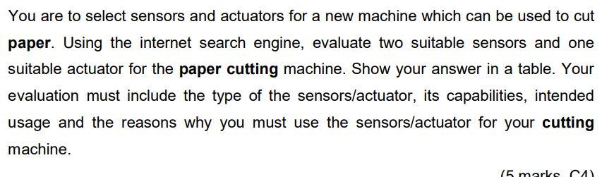 You Are To Select Sensors And Actuators For A New Machine Which Can Be Used To Cut Paper Using The Internet Search Engi 1