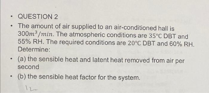Question 2 The Amount Of Air Supplied To An Air Conditioned Hall Is 300m Min The Atmospheric Conditions Are 35 C D 1