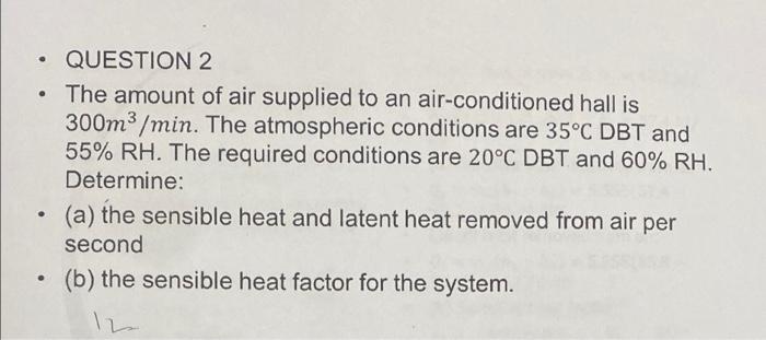 Question 2 The Amount Of Air Supplied To An Air Conditioned Hall Is 300m Min The Atmospheric Conditions Are 35 C 1