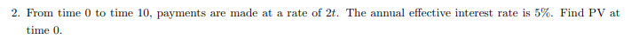 1 During The First Year Payments Are Made Continuously Of 100 Payments Decrease By 5 Each Subsequent Year For A Total 2