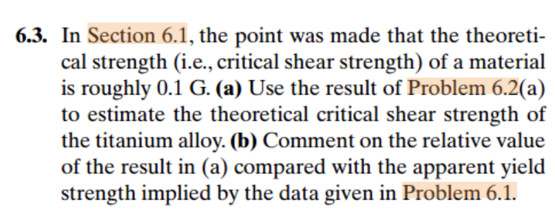 6 3 In Section 6 1 The Point Was Made That The Theoreti Cal Strength I E Critical Shear Strength Of A Material Is 1
