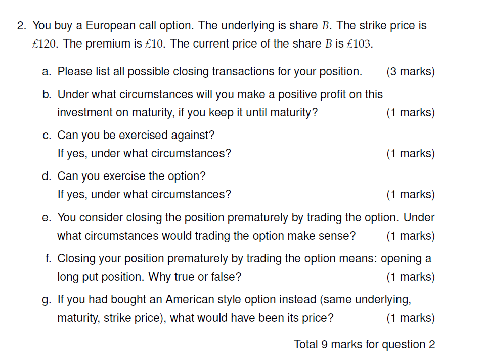 2 You Buy A European Call Option The Underlying Is Share B The Strike Price Is 120 The Premium Is 10 The Current 1