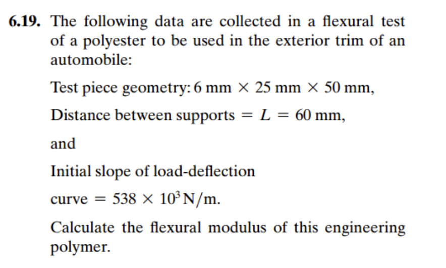 6 19 The Following Data Are Collected In A Flexural Test Of A Polyester To Be Used In The Exterior Trim Of An Automobil 1