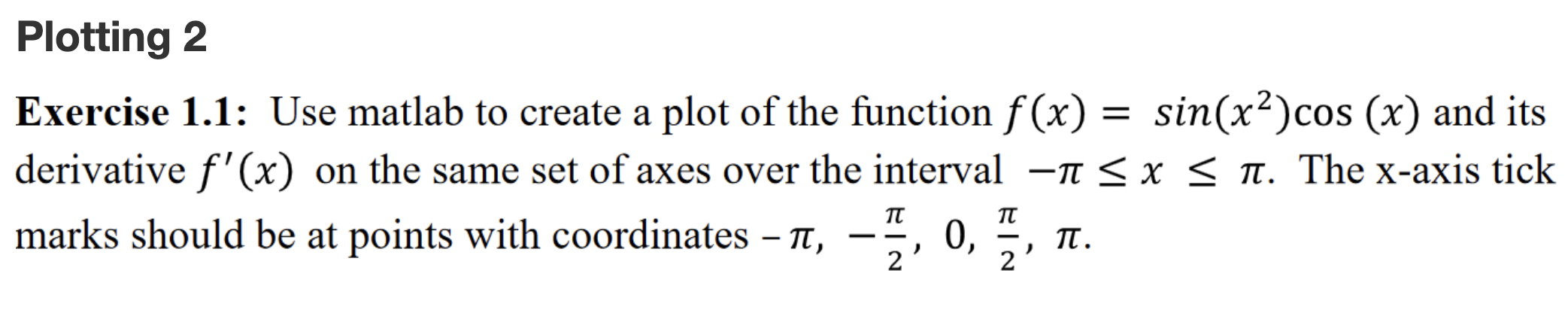 Plotting 2 Exercise 1 1 Use Matlab To Create A Plot Of The Function F X Sin X Cos X And Its Derivative F X On T 1