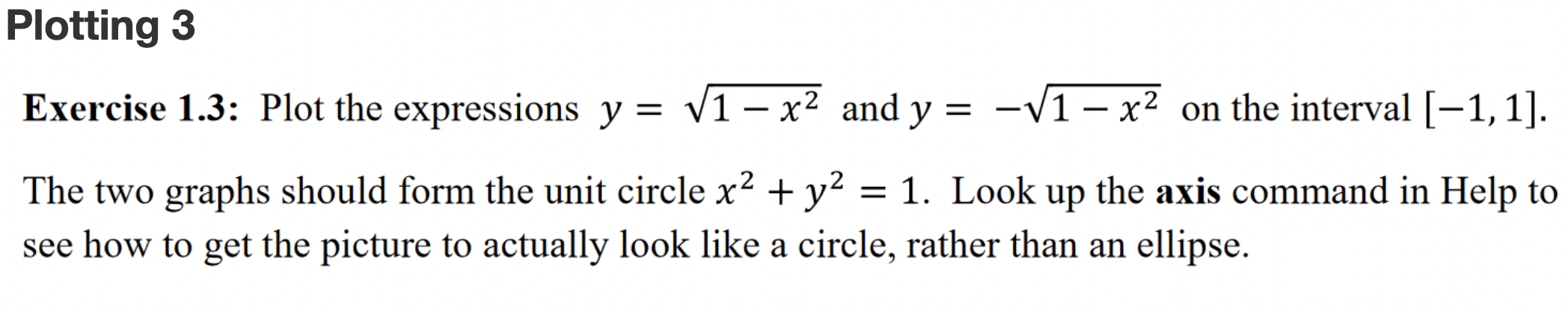 Plotting 3 Exercise 1 3 Plot The Expressions Y 1 X And Y 1 X On The Interval 1 1 The Two Graphs Should 1
