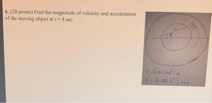 6 20 Points Find The Magnitude Of Velocity And Acceleration Of The Moving Object At T 4 Sec Git P 5 400 0 6 1