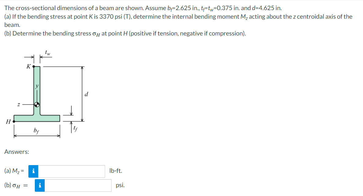 The Cross Sectional Dimensions Of A Beam Are Shown Assume B 2 625 In T Tw 0 375 In And D 4 625 In A If The Bendin 1