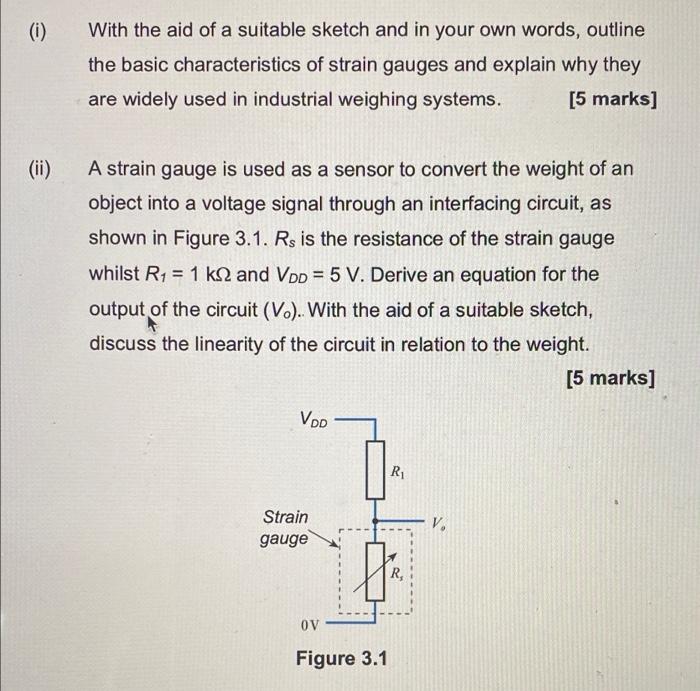 I Ii With The Aid Of A Suitable Sketch And In Your Own Words Outline The Basic Characteristics Of Strain Gauges And 1