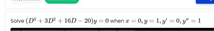 Solve D 3d2 16d 20 Y 0 When X 0 Y 1 Y 0 Y 1 1