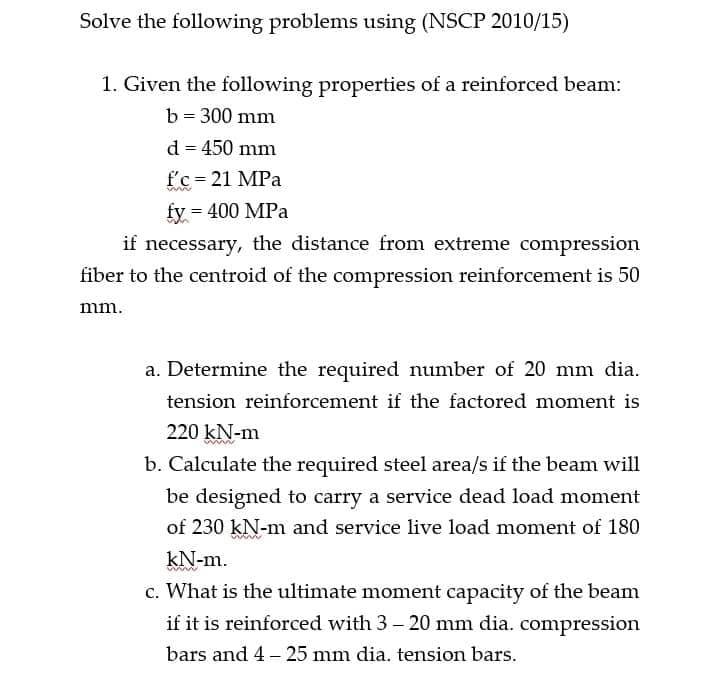 Solve The Following Problems Using Nscp 2010 15 1 Given The Following Properties Of A Reinforced Beam B 300 Mm D 1