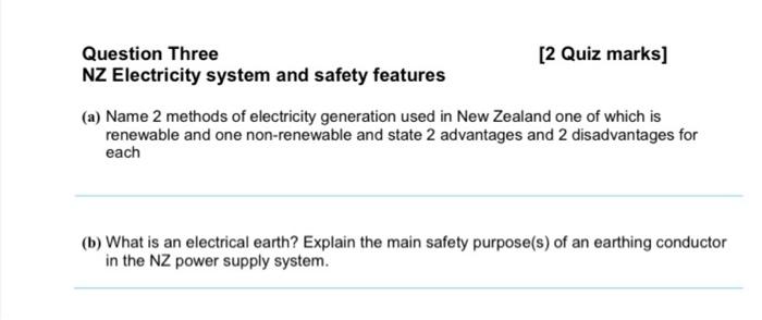 Question Three 2 Quiz Marks Nz Electricity System And Safety Features A Name 2 Methods Of Electricity Generation Use 1