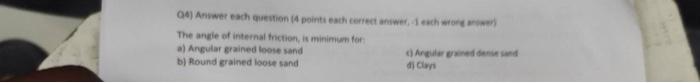 Q4 Answer Each Question 4 Points Each Correct Answer 1 Each Wrong Anower The Angle Of Internal Friction Is Minimum 1