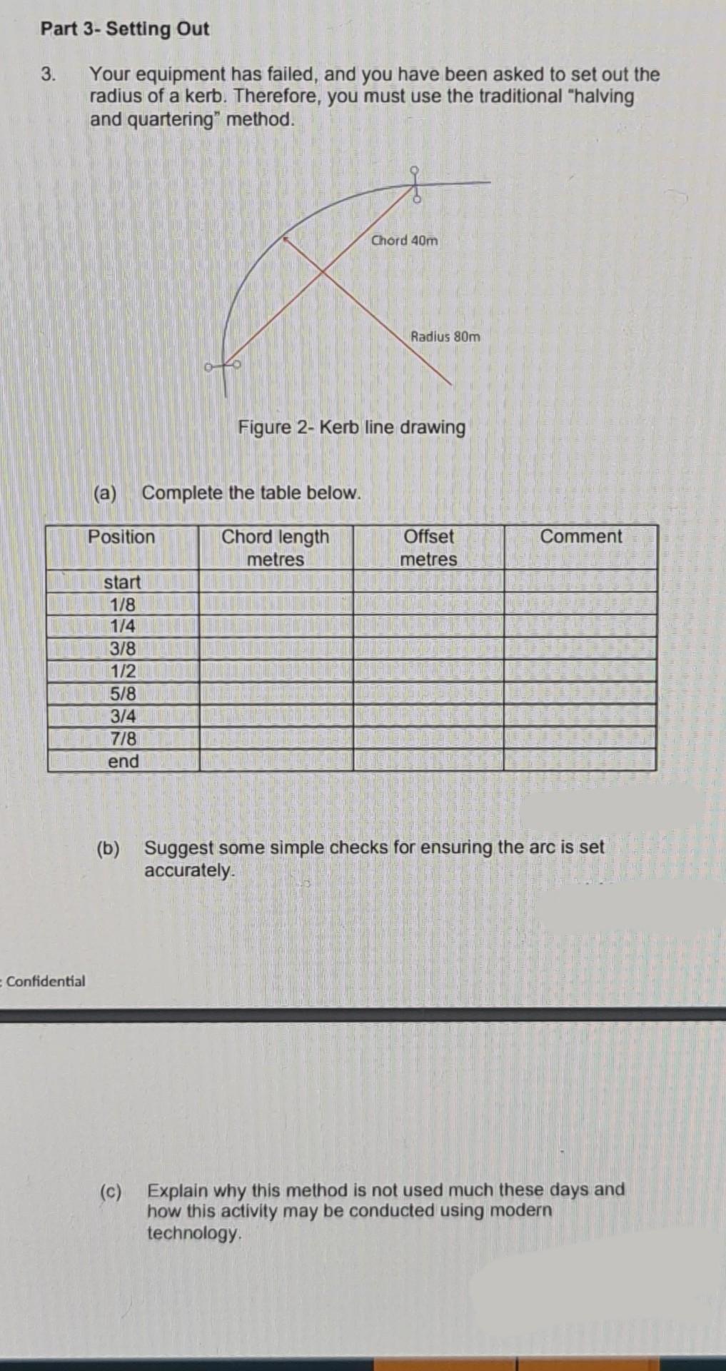 Part 3 Setting Out 3 Your Equipment Has Failed And You Have Been Asked To Set Out The Radius Of A Kerb Therefore You 1